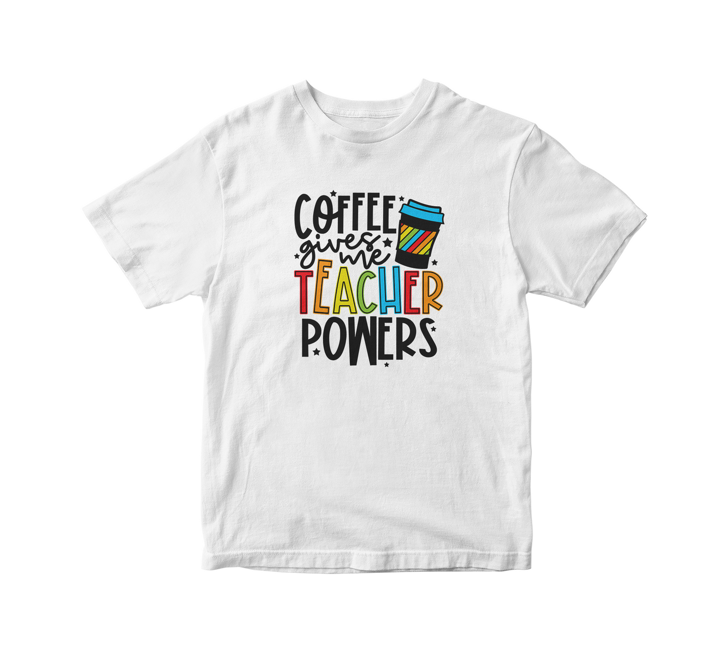 Coffee Gives Teachers Powers T-Shirt