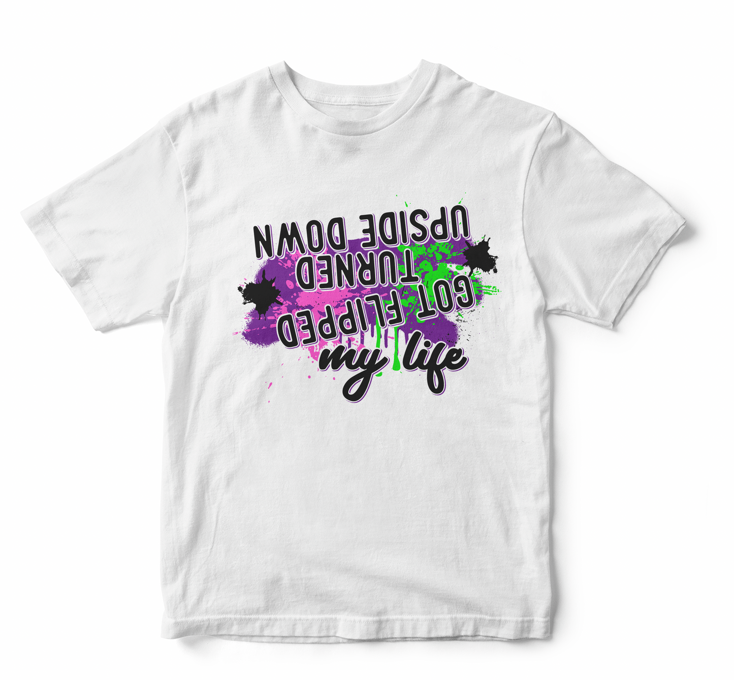 Life Got Turned Upside Down Adult Unisex T-Shirt