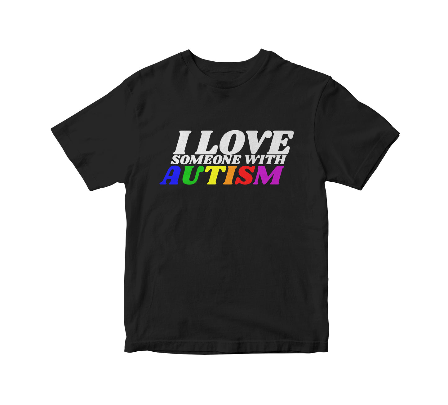 I Love Someone With Autism Adult Unisex T-Shirt