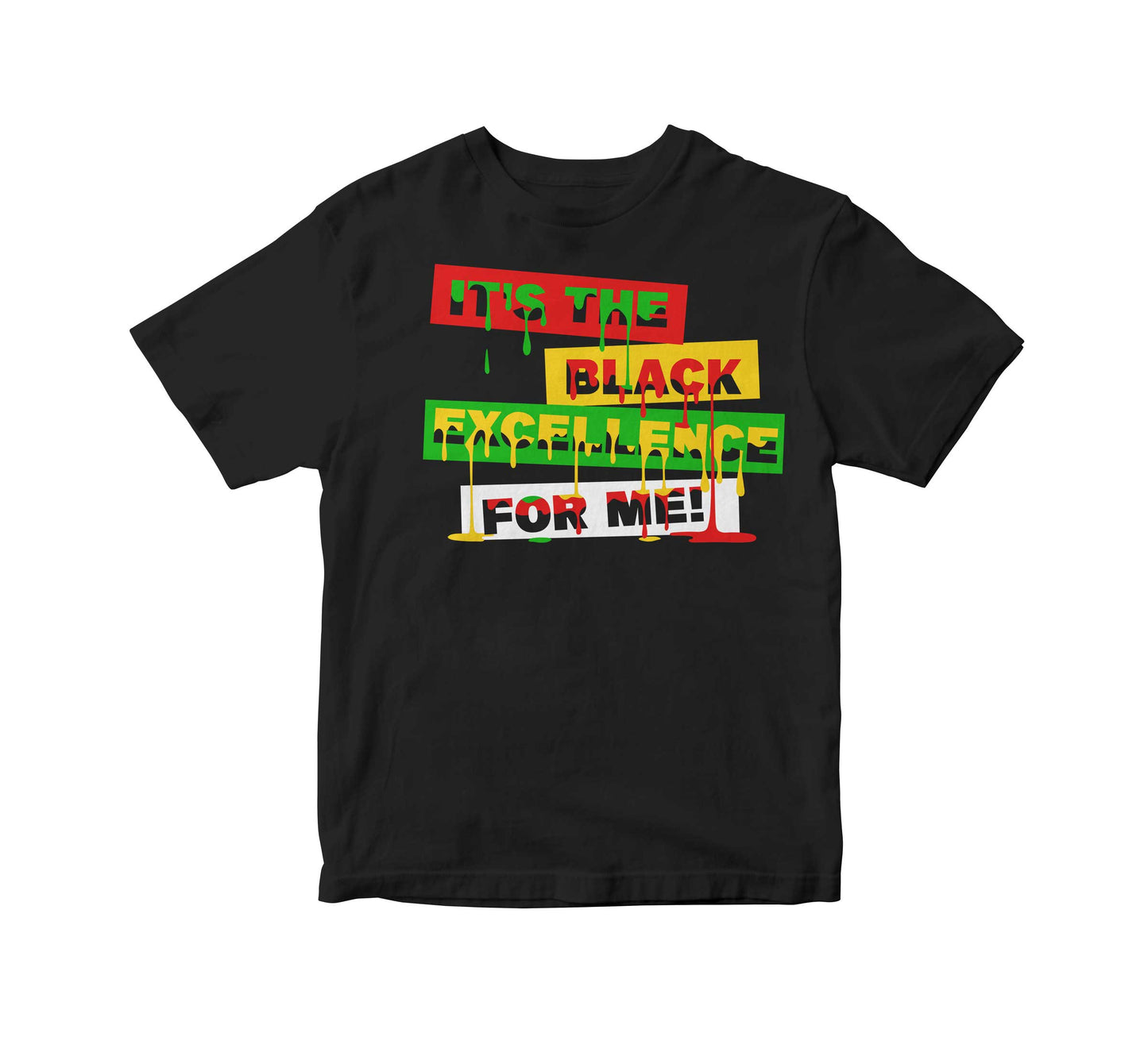 It's The Black Excellence For Me Adult Unisex T-Shirt