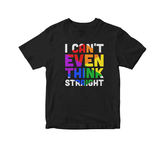 I Can't Even Think Straight Pride Adult Unisex T-Shirt