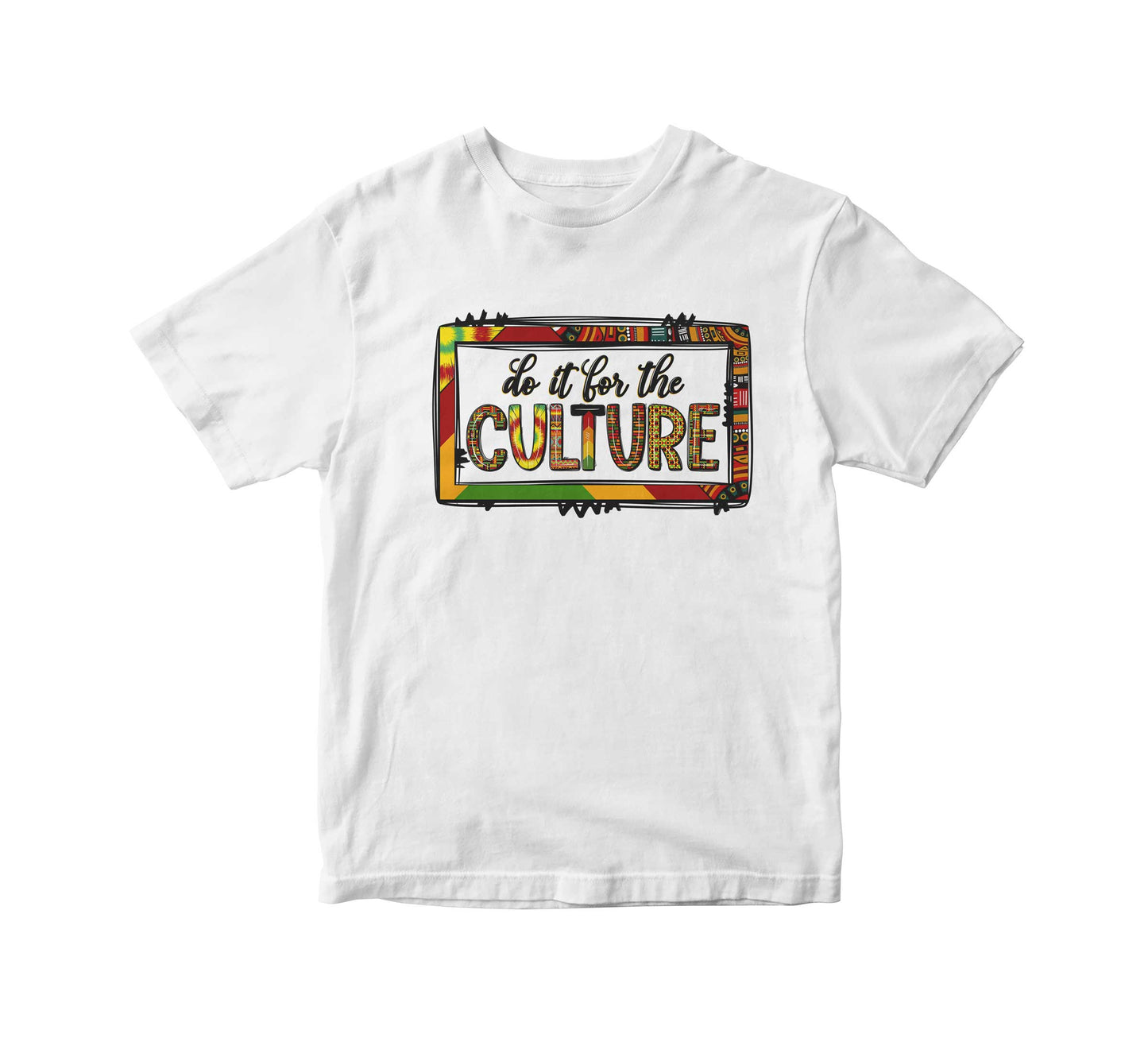 Do It For The Culture Adult Unisex T-Shirt