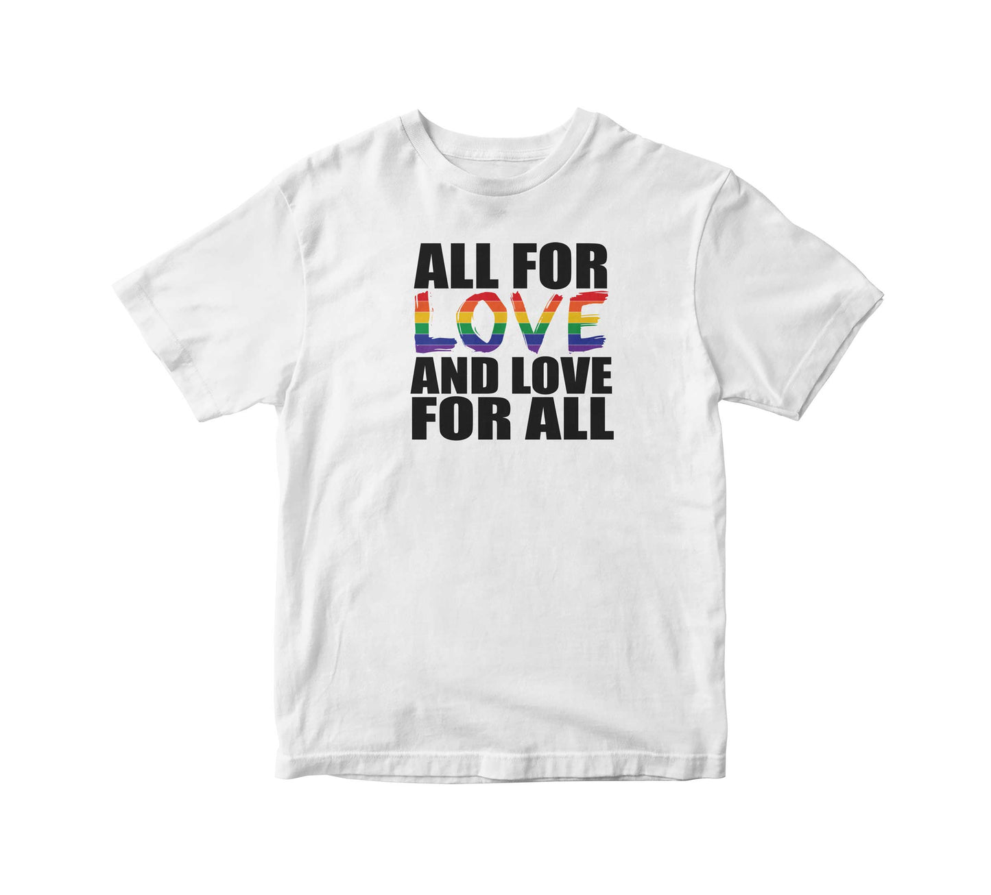 All For Love Love For All Adult Unisex T-Shirt