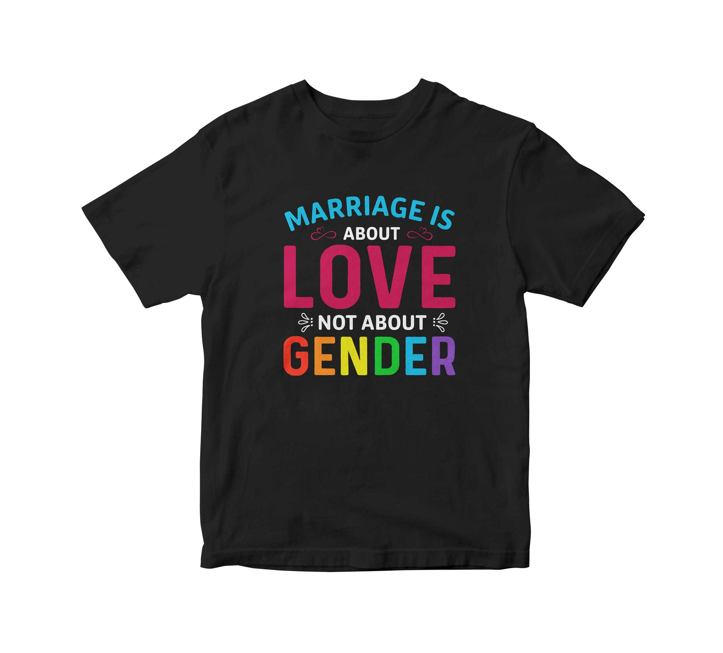 Marriage is About Love Not Gender Adult Unisex T-Shirt