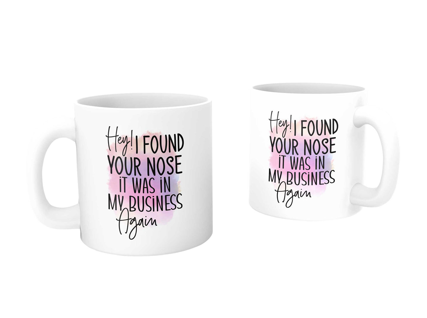 Found Your Nose In My Business Coffee Mug