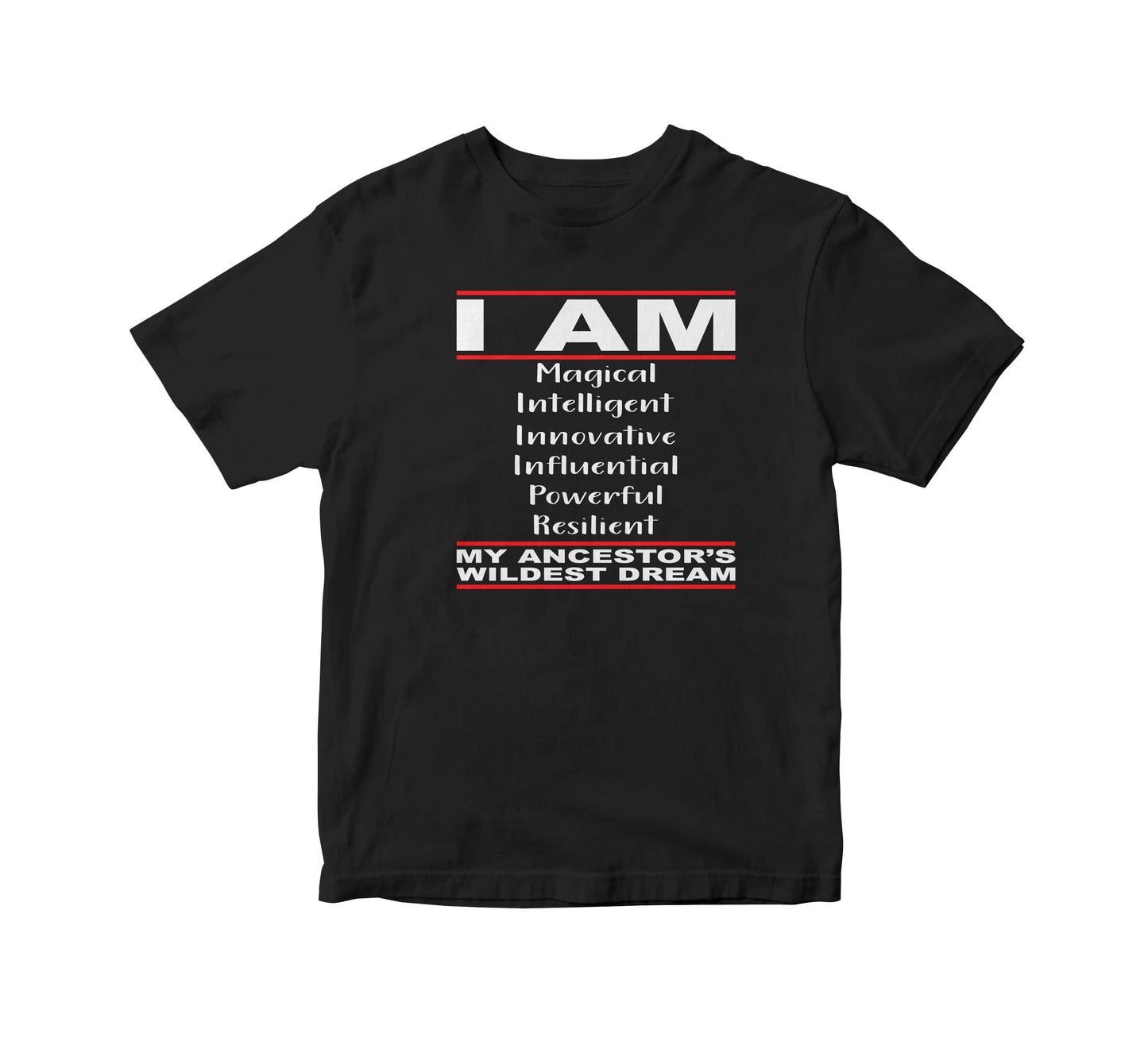 My Ancestors Wildest Dreams Adult Unisex T-Shirt