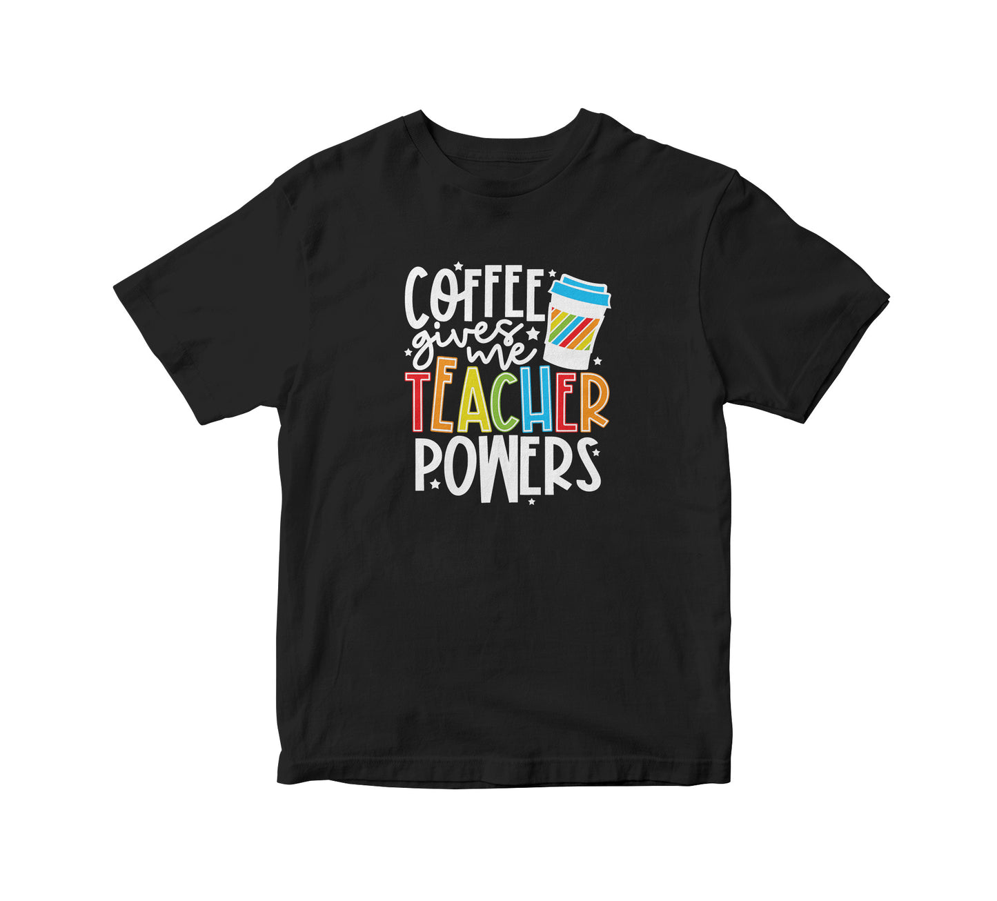 Coffee Gives Teachers Powers T-Shirt