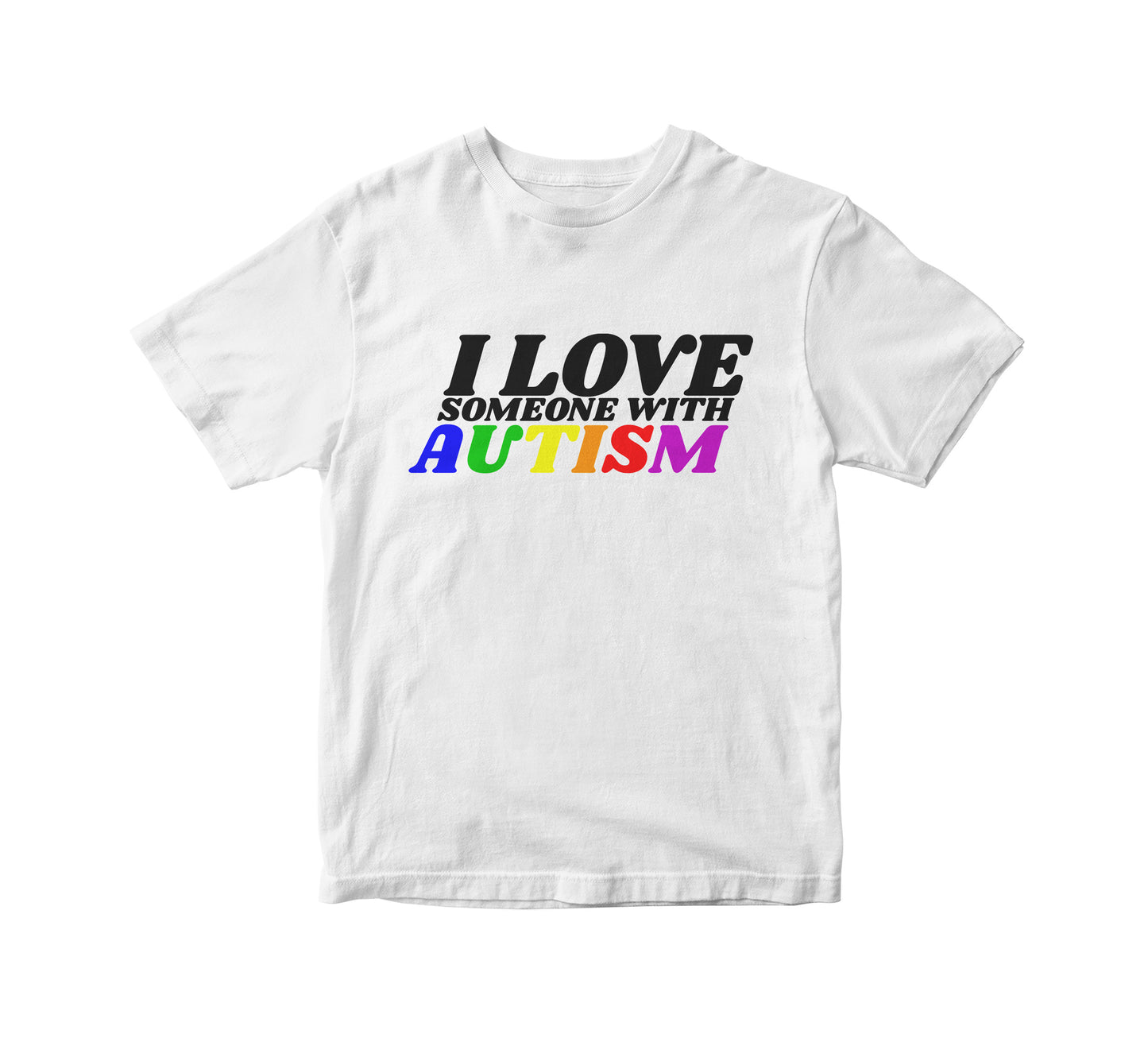 I Love Someone With Autism Adult Unisex T-Shirt