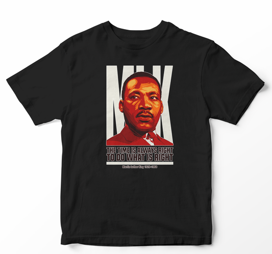 MLK Time is Right Adult Unisex T-Shirt