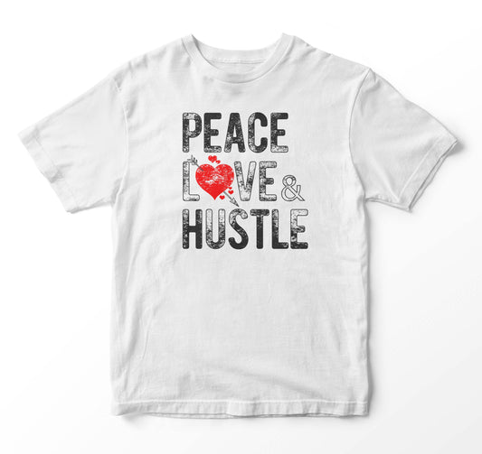 Peace Love Hustle Adult Unisex T-Shirt