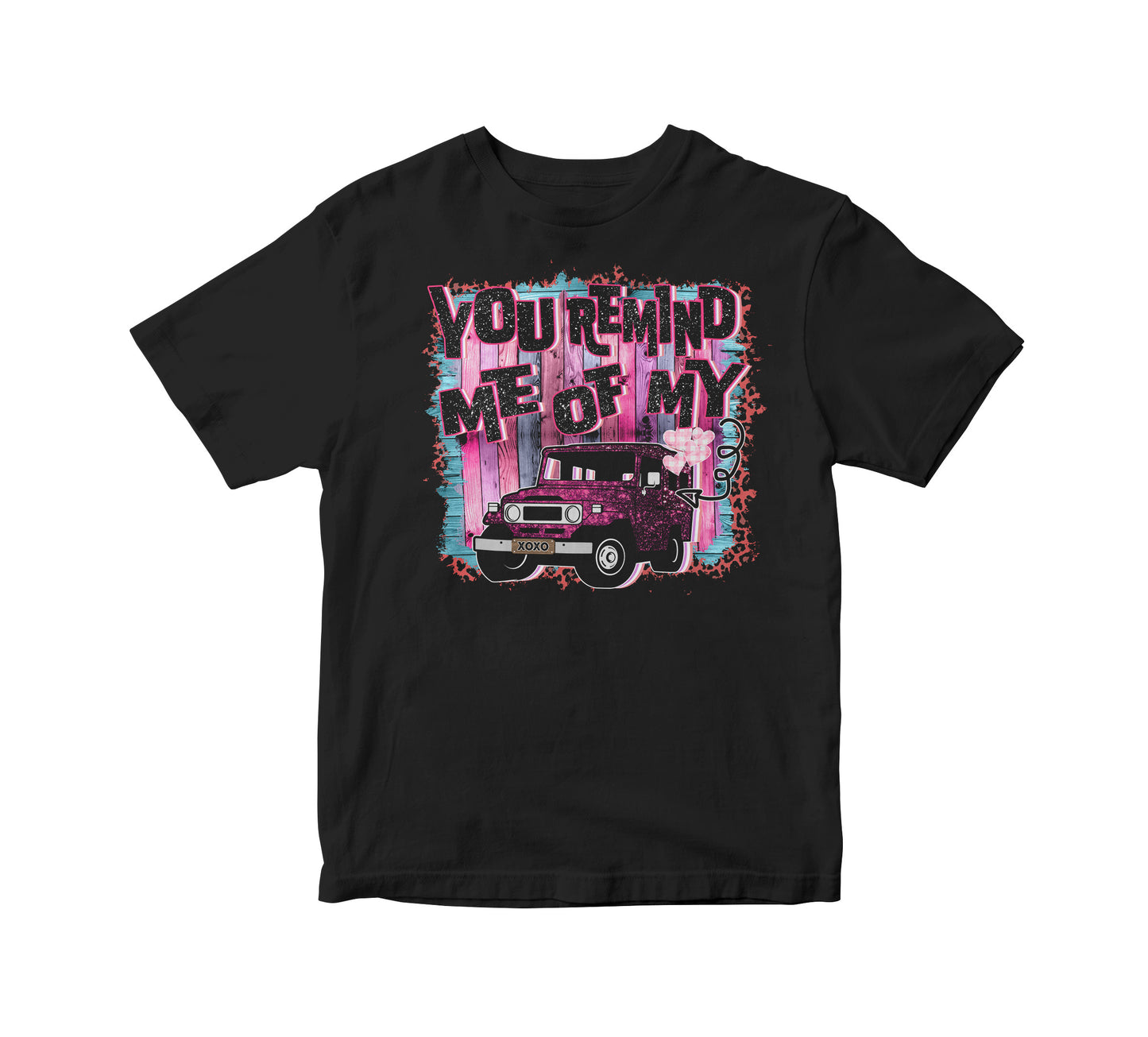 You Remind Me of My Jeep Adult Unisex T-Shirt