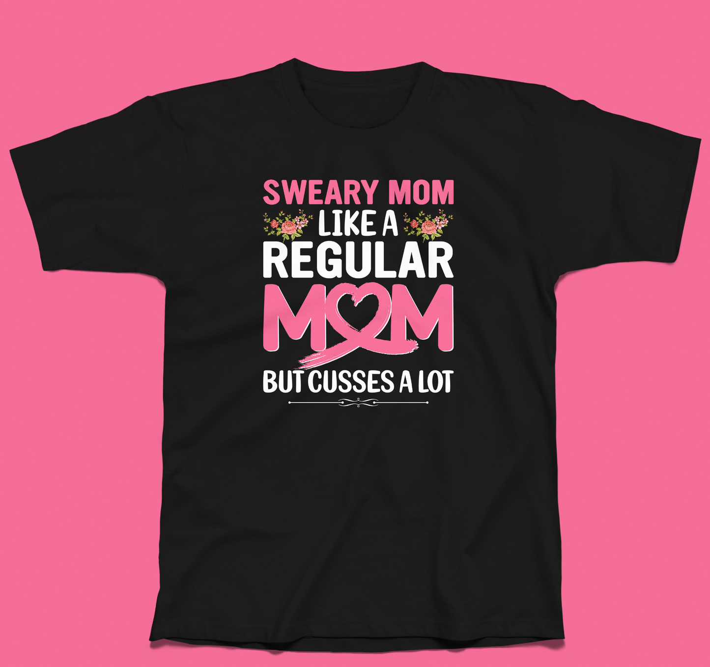 Sweary Mom Adult Unisex T-Shirt