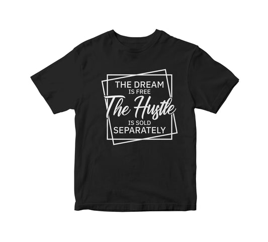 The Dream is Free Adult Unisex T-Shirt
